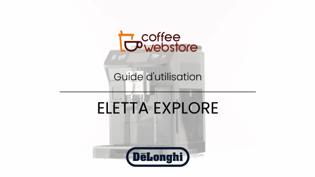 Coffee webstore film tutoriel de la Delonghi Eletta Explore